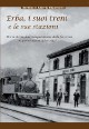 RIPAMONTI STEFANO, RIPAMONTI ALBERTO Erba, i suoi treni e le sue stazioni. Breve storia dallinaugurazione della ferrovia ai giorni nostri (1879-2013)