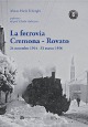 FERLENGHI ALVARO MARIO La ferrovia Cremona - Rovato 24 novembre 1914 - 31 marzo 1956